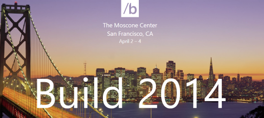 Microsoft Build Developer Conference _ April 2 – 4, 2014