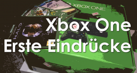 Xbox One - Erste Eindrücke